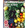 50 Raw Food Revolution Recipes for Home - Paperback