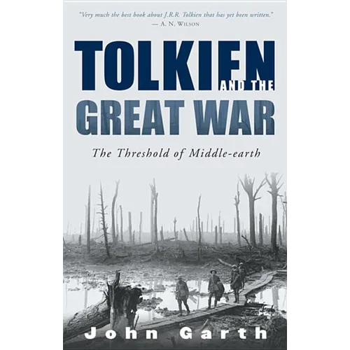 Tolkien and the Great War: The Threshold of Middle-Earth - Paperback