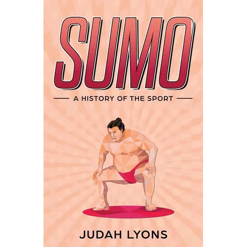 Sumo: A History of the Sport - Paperback