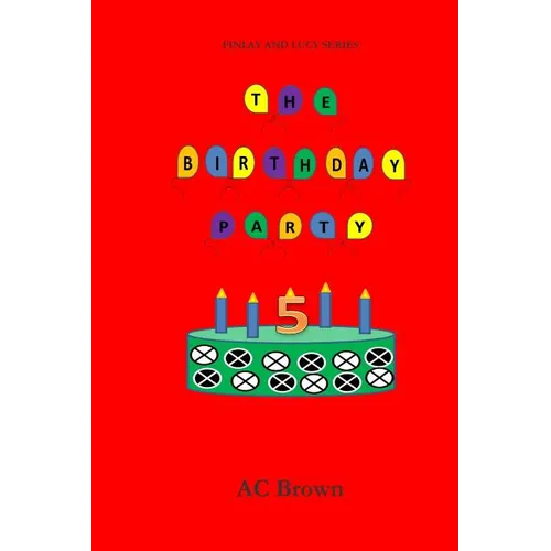 The Birthday Party: Finlay and Lucy Series, pre-school picture book - Paperback