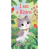 I Am a Kitten - Board Book
