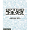 Graphic Design Thinking: How to Define Problems, Get Ideas, and Create Form - Paperback