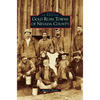 Gold Rush Towns of Nevada County - Hardcover