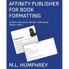 Affinity Publisher for Book Formatting - Paperback