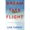 Dream Take Flight: An Unconventional Journey - Hardcover