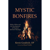 Mystic Bonfires: Walter Hilton and the Development of Practical Spiritual Theology - Paperback