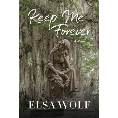 Keep Me Forever, A Novel - Hardcover
