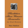 Plantation Slave Weavers Remember: An Oral History - Paperback