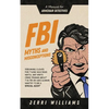 FBI Myths and Misconceptions: A Manual for Armchair Detectives - Paperback