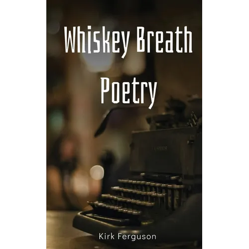 Whiskey Breath Poetry - Paperback