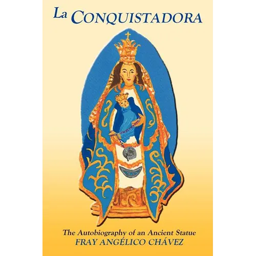 La Conquistadora (Chavez): The Autobiography of an Ancient Statue - Paperback