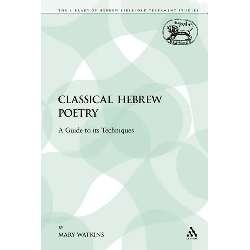 Classical Hebrew Poetry: A Guide to Its Techniques - Paperback