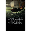 Cape Cod's Oldest Shipwreck: The Desperate Crossing of the Sparrow-Hawk - Hardcover