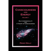 Consciousness and Energy, Vol. 1: Multi-dimensionality and a Theory of Consciousness - Paperback