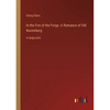 In the Fire of the Forge: A Romance of Old Nuremberg: in large print - Paperback
