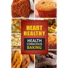 Heart Healthy ? Health Conscious Baking: The Modern Sugar-Free Cookbook to Fight Heart Disease - Paperback