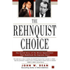 The Rehnquist Choice: The Untold Story of the Nixon Appointment That Redefined the Supreme Court - Paperback