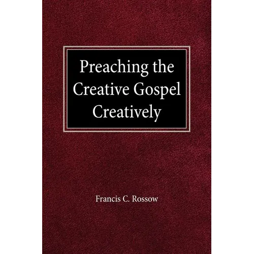 Preaching the Creative Gospel Creatively - Paperback