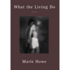 What the Living Do: Poems - Paperback