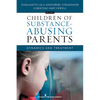 Children of Substance-Abusing Parents: Dynamics and Treatment - Paperback