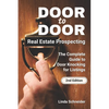 Door to Door Real Estate Prospecting: The Complete Guide to Door Knocking for Listings - Paperback