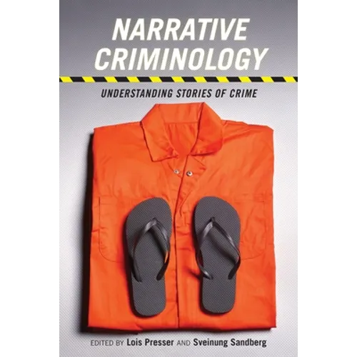 Narrative Criminology: Understanding Stories of Crime - Paperback