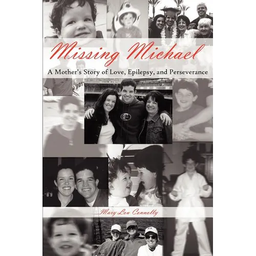 Missing Michael: A Mother's Story of Love, Epilepsy, and Perseverance - Paperback