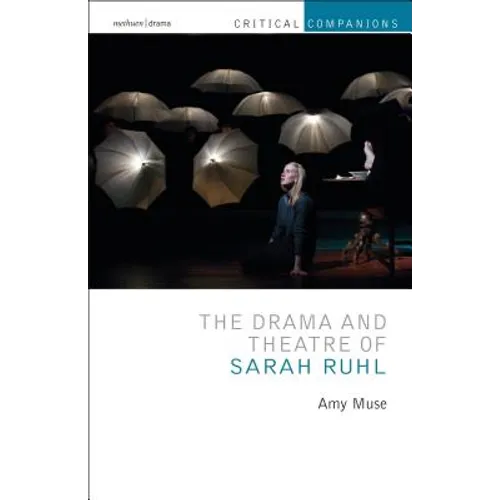 The Drama and Theatre of Sarah Ruhl - Paperback