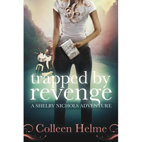Trapped By Revenge: A Shelby Nichols Adventure - Paperback