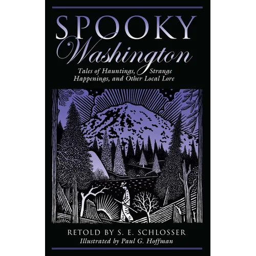 Spooky Washington: Tales of Hauntings, Strange Happenings, and Other Local Lore - Paperback