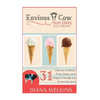 Envious Cow Non-Dairy Ice Cream: 31 Flavors of Dairy-Free, Paleo, and Vegan Friendly Ice Cream Recipes - Paperback