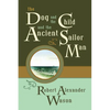 The Dog and the Child and the Ancient Sailor Man - Paperback