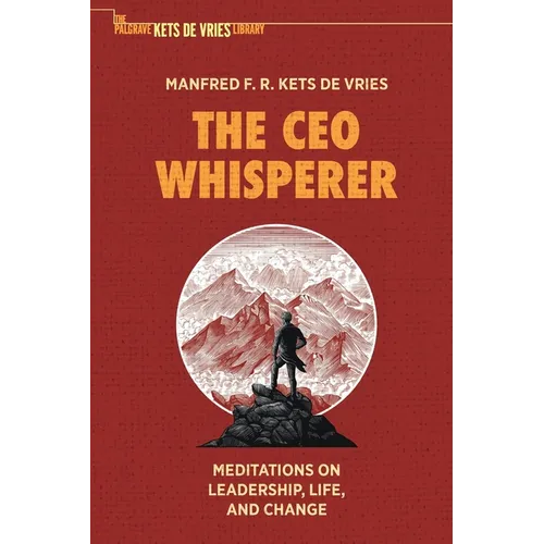 The CEO Whisperer: Meditations on Leadership, Life, and Change - Paperback