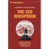 The CEO Whisperer: Meditations on Leadership, Life, and Change - Paperback