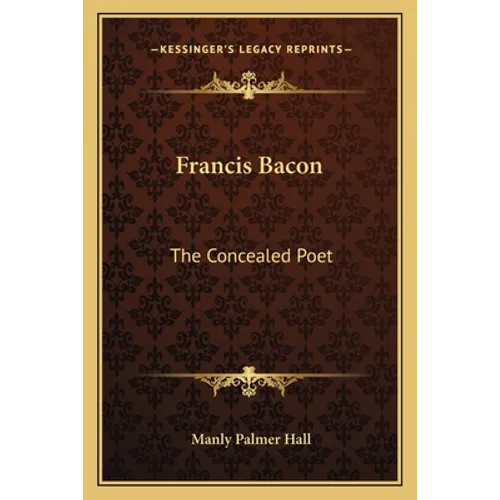 Francis Bacon: The Concealed Poet - Paperback