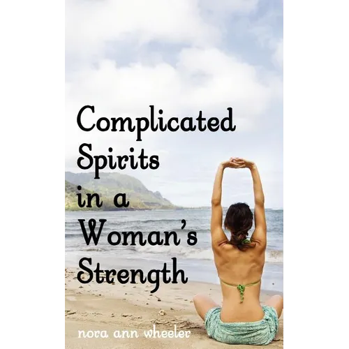 Complicated Spirits in a Woman's Strength - Paperback