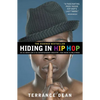 Hiding in Hip Hop: On the Down Low in the Entertainment Industry--From Music to Hollywood - Paperback