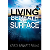 Living Beneath the Surface: My Journey Through Love, Loss, and Forgiveness - Paperback