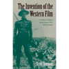 The Invention of the Western Film - Hardcover
