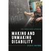 Making and Unmaking Disability: The Three-Body Approach - Hardcover