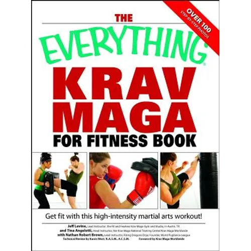 The Everything Krav Maga for Fitness Book: Get Fit Fast with This High-Intensity Martial Arts Workout - Paperback