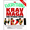 The Everything Krav Maga for Fitness Book: Get Fit Fast with This High-Intensity Martial Arts Workout - Paperback