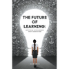 The Future of Learning: Artificial Intelligence in K12 Education - Paperback