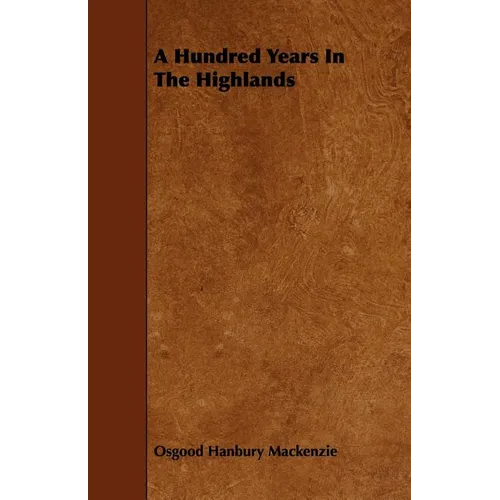 A Hundred Years in the Highlands - Paperback