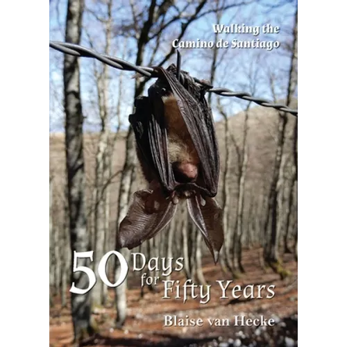 50 Days for Fifty Years: Walking the Camino de Santiago - Paperback