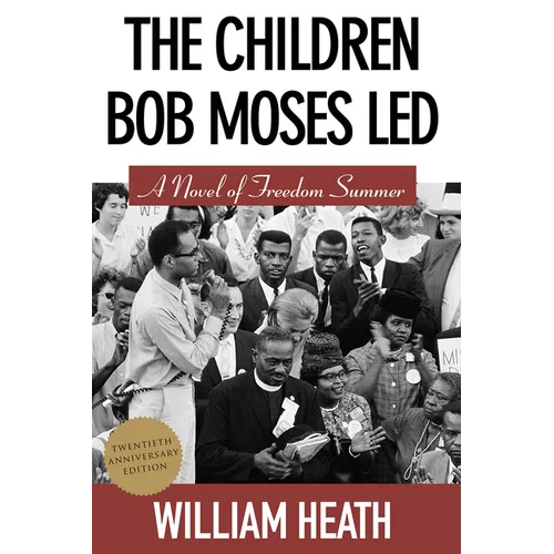 The Children Bob Moses Led: A Novel of Freedom Summer - Paperback