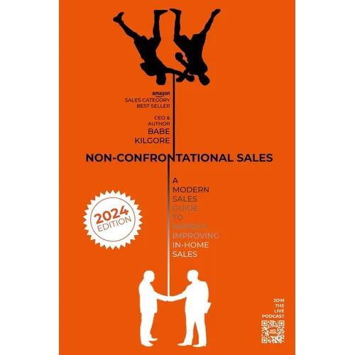 Non-Confrontational Sales: A Modern Sales Guide To Rapidly Improving In-Home Sales - Paperback
