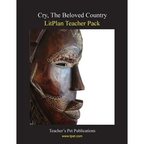 Litplan Teacher Pack: Cry the Beloved Counrty - Paperback
