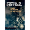 Harboring the Spirit of Jezebel: Caught in the web of Destruction - Paperback