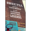 Swee'pea: The Story of Lloyd Daniels and Other Playground Basketball Legends - Paperback